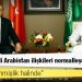 Türkiye-Suudi Arabistan ilişkileri normalleşme yolunda