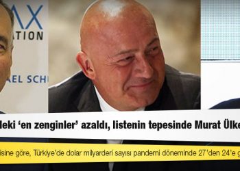 Türkiye’deki ‘en zenginler’ azaldı, listenin tepesinde Murat Ülker var