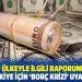 UNDP 120 ülkeyle ilgili raporunu sundu: Türkiye için 'Borç Krizi' uyarısı