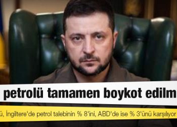 Ukrayna Cumhurbaşkanı: Rus petrolü tamamen boykot edilmeli
