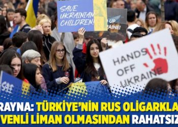Ukrayna: T&uuml;rkiye'nin Rus oligarklara g&uuml;venli liman olmasından rahatsızız