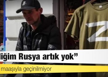 Ukrayna savaşı: ‘Bildiğim Rusya artık yok’