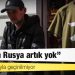 Ukrayna savaşı: ‘Bildiğim Rusya artık yok’