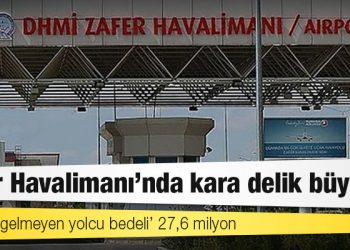 Zafer Havalimanı’nda kara delik büyüyor: 3 ayda ‘gelmeyen yolcu bedeli’ 27,6 milyon