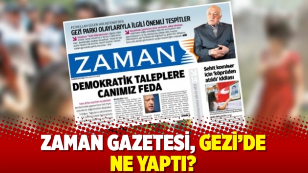 Zaman Gazetesi, Gezi’de ne yaptı?