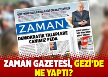 Zaman Gazetesi, Gezi&rsquo;de ne yaptı?