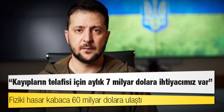 Zelenski: Kayıpların telafisi için aylık 7 milyar dolara ihtiyacımız var