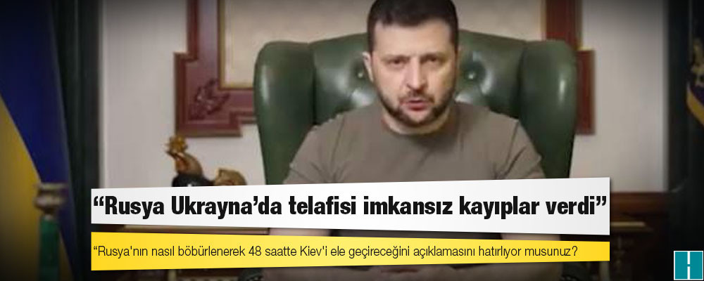 Zelenskiy: Rusya Ukrayna'da telafisi imkansız kayıplar verdi