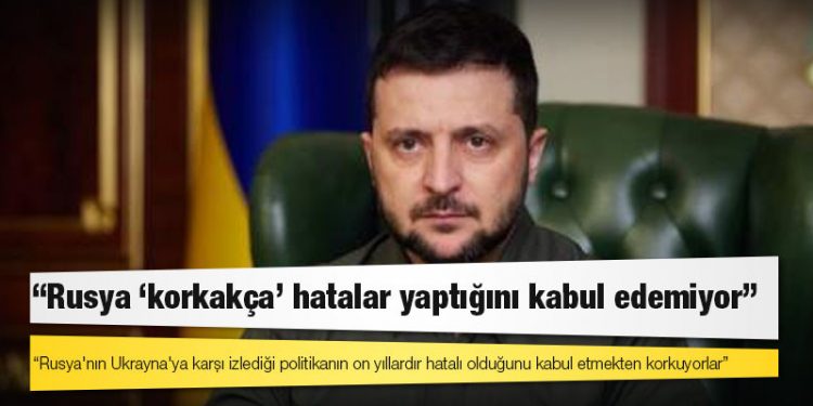 Zelenskiy: Rusya 'korkakça' hatalar yaptığını kabul edemiyor