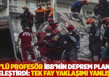 İTÜ’lü profesör İBB’nin deprem planını eleştirdi: Tek fay yaklaşımı yanlış