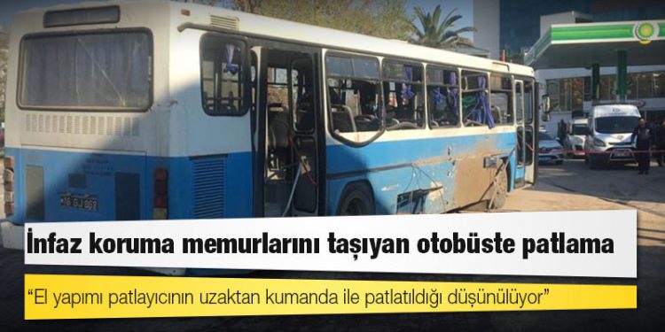 İnfaz koruma memurlarını taşıyan otobüste patlama: 1 kişi hayatını kaybetti, çok sayıda yaralı var
