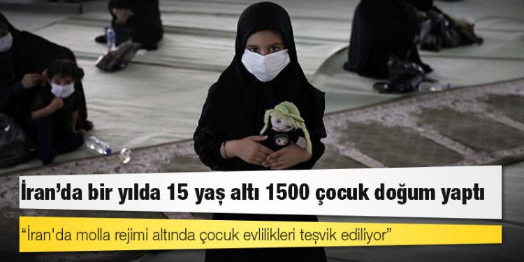 İran'da bir yılda 15 yaş altı 1500 çocuk doğum yaptı