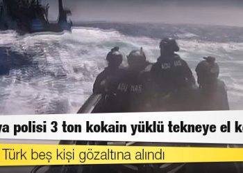 İspanya polisi 3 ton kokain yüklü tekneye el koydu, dördü Türk beş kişi gözaltına alındı