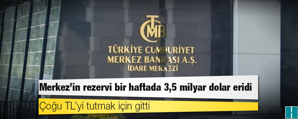 Çoğu TL’yi tutmak için gitti: Merkez’in rezervi bir haftada 3,5 milyar dolar eridi