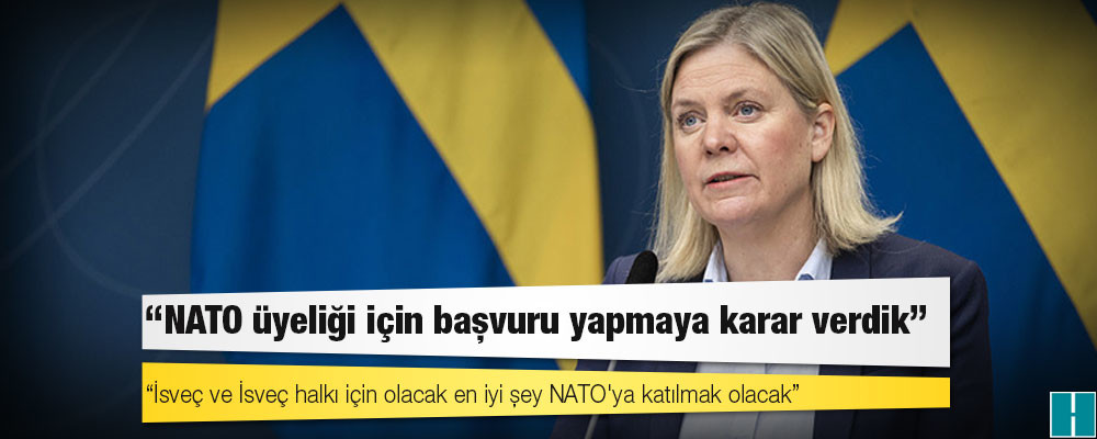 İsveç Başbakanı Andersson: NATO üyeliği için başvuru yapmaya karar verdik