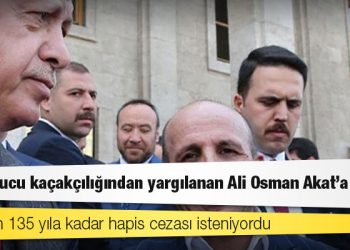 135 yıla kadar hapis cezası isteniyordu: Uyuşturucu kaçakçılığından yargılanan Ali Osman Akat’a tahliye
