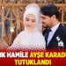4 aylık hamile Ayşe Karaduran tutuklandı