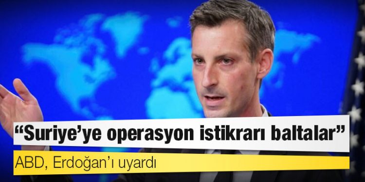 ABD, Erdoğan’ı uyardı: Suriye’ye operasyon istikrarı baltalar