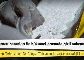 ABD’li Narko-Terör uzmanı Dr. Cengiz, Türkiye’deki uyuşturucu trafiğini anlattı: Uyuşturucu baronları ile hükumet arasında gizli anlaşma var