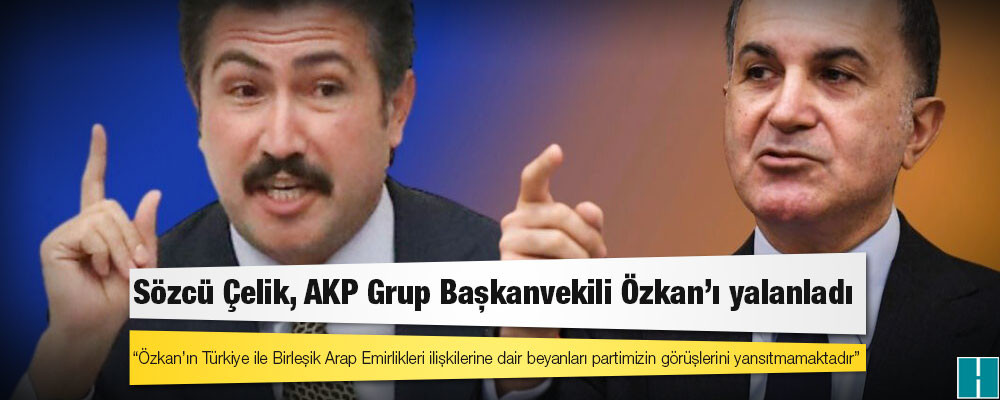 AKP’li Özkan’ın ‘BAE teslim oldu’ sözüne AKP’den ‘düzeltme’