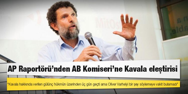 AP Raportörü'nden AB Komiseri'ne Kavala eleştirisi