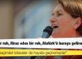 Akşener: Gezi bir ruh, itiraz eden bir ruh, Atatürk'ü buraya getiren ruh