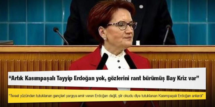 Akşener: Kasımpaşalı Erdoğan artık yok, Beştepeli Bay Kriz var; rant bürümüş gözlerinde ne geçlerimizin ne de milletimizin zerre önemi yok