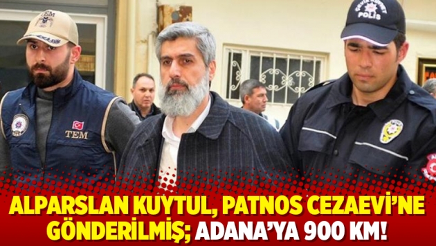 Alparslan Kuytul, Patnos Cezaevi’ne gönderilmiş; Adana’ya 900 km!