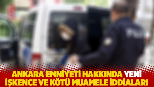 Ankara Emniyeti hakkında 9 işkence iddiasından suç duyurusu