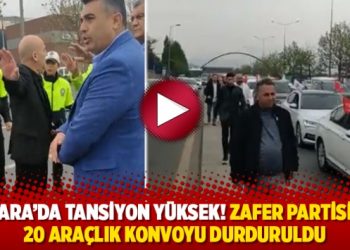 Ankara'da tansiyon y&uuml;ksek! Zafer Partisi'nin 20 ara&ccedil;lık konvoyu durduruldu