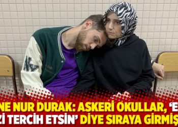 Anne Nur Durak: Askeri okullar, &lsquo;Enis bizi tercih etsin&rsquo; diye sıraya girmişti!