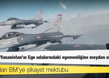 Atina'dan BM'ye şikayet mektubu: 'Türkiye Yunanistan'ın Ege adalarındaki egemenliğine meydan okuyor'