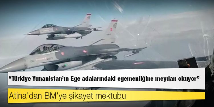 Atina'dan BM'ye şikayet mektubu: 'Türkiye Yunanistan'ın Ege adalarındaki egemenliğine meydan okuyor'