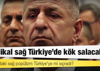 Avrupa'daki sağ popülizm Türkiye'ye mi sıçradı?