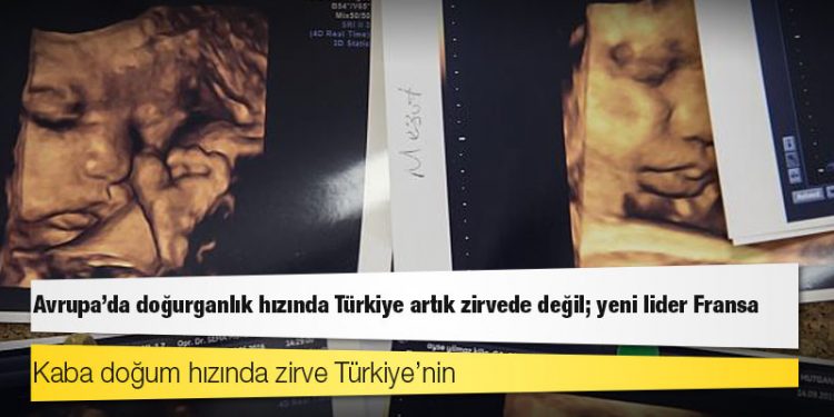 Avrupa’da doğurganlık hızında Türkiye artık zirvede değil; yeni lider Fransa