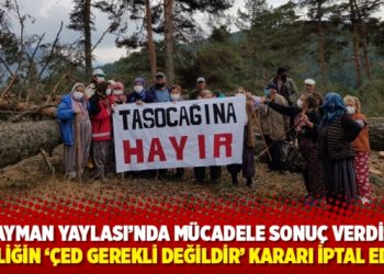 Ayman Yaylası&rsquo;nda m&uuml;cadele sonu&ccedil; verdi: Valiliğin '&Ccedil;ED gerekli değildir' kararı iptal edildi