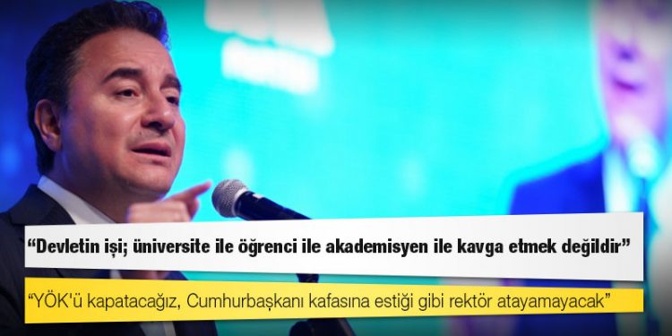 Babacan, Yükseköğretim Eylem Planı’nı açıkladı: YÖK'ü kapatacağız, Cumhurbaşkanı kafasına estiği gibi rektör atayamayacak