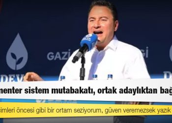Babacan, altılı masada ortak aday için uzlaşma olmazsa Cumhurbaşkanı adayı olacağını söyledi
