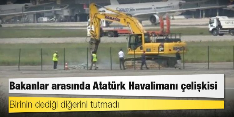 Bakanlar arasında Atatürk Havalimanı çelişkisi: Birinin dediği diğerini tutmadı