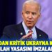 Biden’dan kritik Ukrayna kararı: Silah yasasını imzaladı