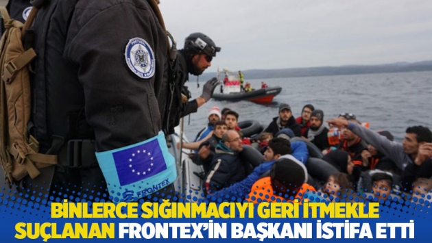 Binlerce sığınmacıyı geri itmekle suçlanan Frontex'in başkanı Leggeri istifa etti