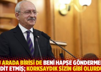 "Bu arada birisi de beni hapse g&ouml;ndermekle tehdit etmiş; korksaydık sizin gibi olurduk"