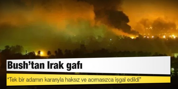 Bush'tan Irak gafı: 'Tek bir adamın kararıyla haksız ve acımasızca işgal edildi'