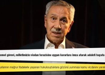 Bülent Arınç: Yargının en temel görevi, milletimizin vicdan terazisine uygun kararlara imza atarak adaleti hayata geçirmektir