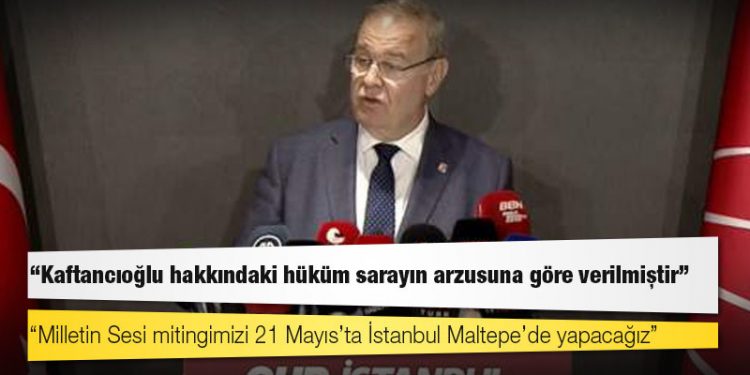 CHP Sözcüsü Öztrak: Kaftancıoğlu hakkında adalet tesis edilene kadar susmayacağız