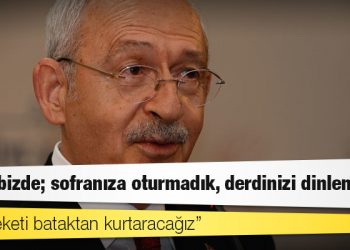 CHP lideri Kılıçdaroğlu: Hata bizde; sofranıza oturmadık, derdinizi dinlemedik