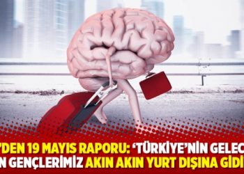 CHP'den 19 Mayıs raporu: 'T&uuml;rkiye&rsquo;nin geleceği' olan gen&ccedil;lerimiz akın akın yurt dışına gidiyor