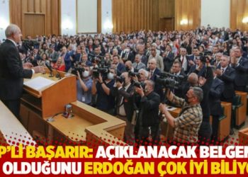 CHP'li Başarır: A&ccedil;ıklanacak belgenin ne olduğunu Erdoğan &ccedil;ok iyi biliyor