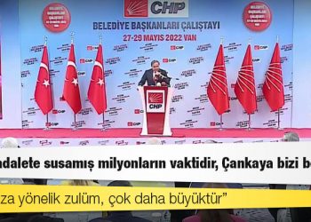 CHP'li belediye başkanları Van’da; “Vakit, adalete susamış milyonların vaktidir, Çankaya bizi bekliyor”