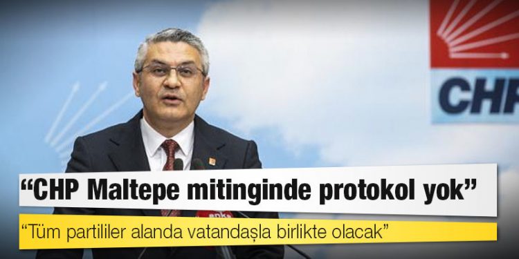 CHP'nin Maltepe mitingi: "Protokol yok, tüm partililer alanda vatandaşla birlikte olacak"